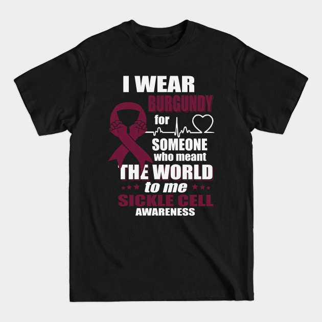 Disover I Wear Burgundy For Someone Who Meant The World Sickle Cell Awareness Ribbon Warrior - Burgundy Ribbon - T-Shirt