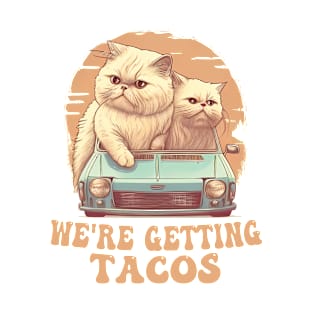 Cats We're - Getting Tacos T-Shirt