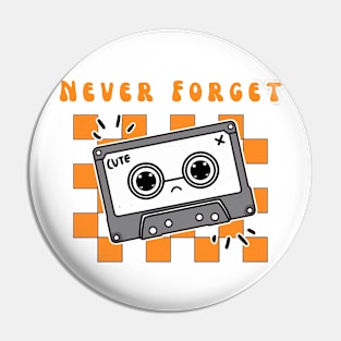 Never Forget Cassette Tape Pin