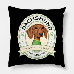 Dachshund The Myth The Breed The Legend Pillow