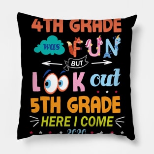 4th Grade Was Fun But Look Out 5th Grade Here I Come 2020 Back To School Seniors Teachers Pillow