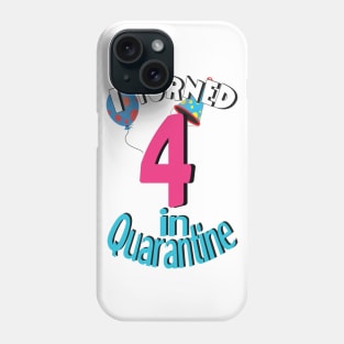 I turned 4 in quarantine Phone Case