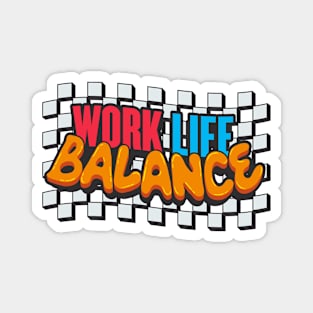 Work Life Balance word lettering art Magnet