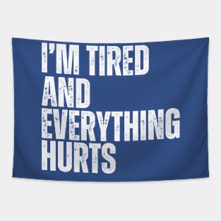 I'm Tired And Everything Hurts - old school vintage Tapestry