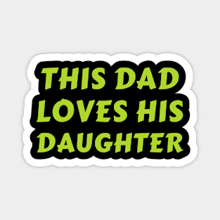 This Dad Loves His Daughter Partners For Life Magnet