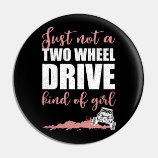 Just Not A Two Wheel Drive Kind Of Girl UTV Pin