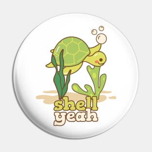 Shell Yeah Funny Pun Turtle Pin