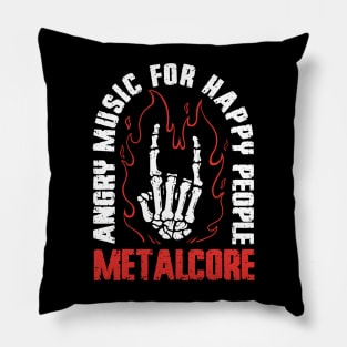 Metalcore Angry Music For Happy People Metal Music Fan Pillow