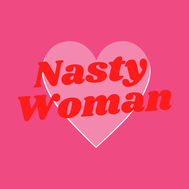 Nasty Woman by MTB Design Co