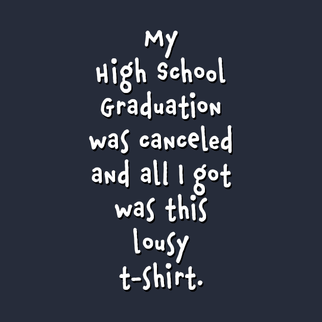 My 2020 High School Graduation Was Canceled by NeddyBetty