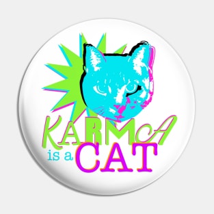 Karma is a Cat Pin