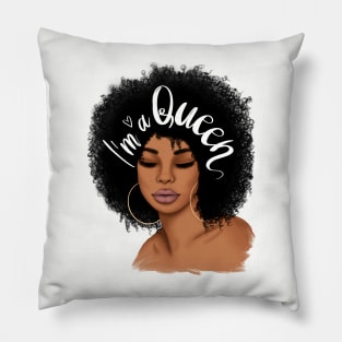 I am a queen, Black Queen, Black woman, Black girl magic Pillow