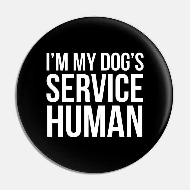 I'm My Dog's Service Human Pin by evokearo