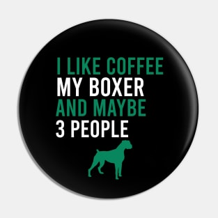 I like coffee my boxer and maybe 3 people Pin