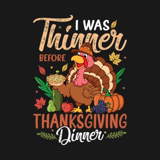 I was trimmer before thanksgiving dinner T-Shirt