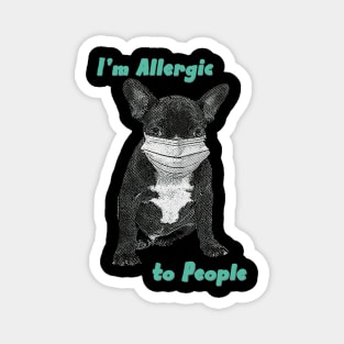 Im Allergic to People Magnet