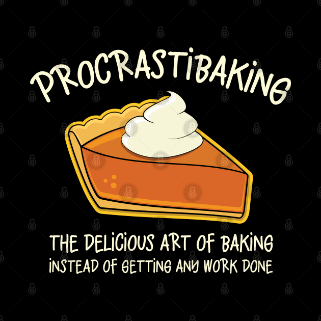 Procrastibaking Funny Baking Graphic by Huhnerdieb Apparel