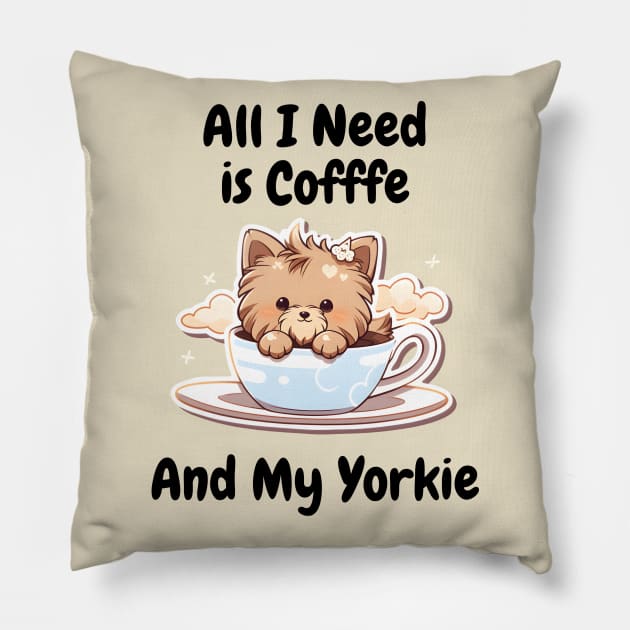 All I Need Is Coffee And My Yorkie Pillow by DressedInnovation