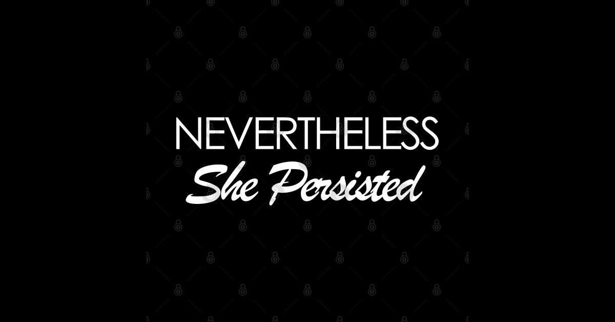 never the less Never The Less She Persisted Sticker TeePublic
