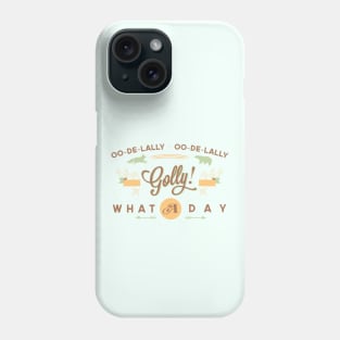 What A Day! Phone Case