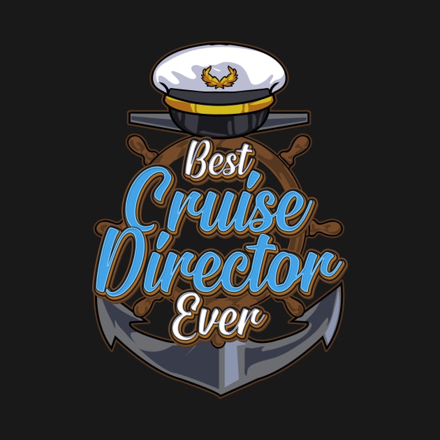 Funny Best Cruise Director Ever Boating Captain by theperfectpresents