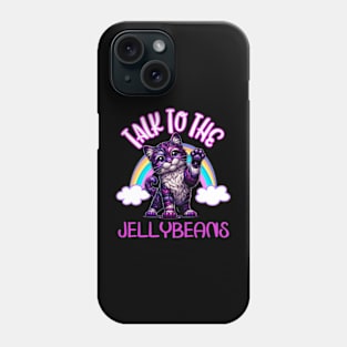 Talk To The Jellybeans Funny Cat Kitten Sarcasm Cute Phone Case