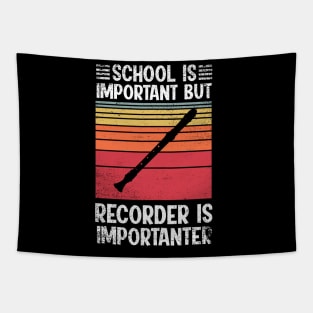 School Is Important But recorder Is Importanter Funny Tapestry