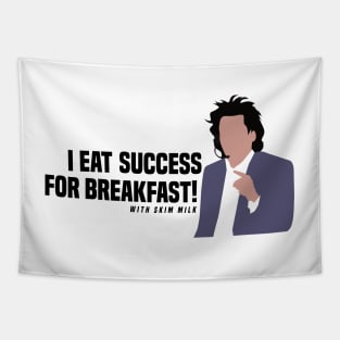 I Eat Success for Breakfast! With Skim Milk Tapestry