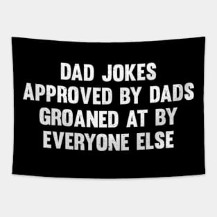 Dad jokes approved by dads, groaned at by everyone else Tapestry