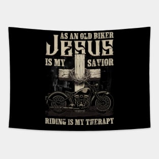 As An Old Biker Jesus Is My Savior Riding Is My Therapy Tapestry