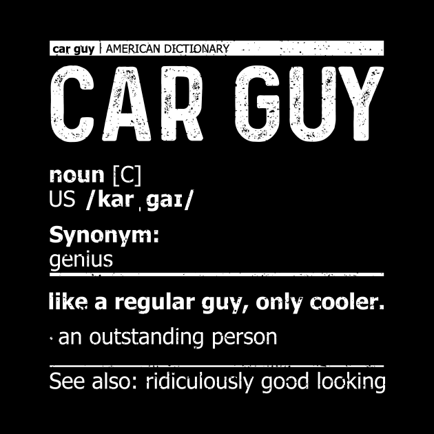 Car Guy Definition by Designs By Jnk5