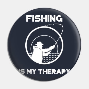 Fishing is my therapy Pin