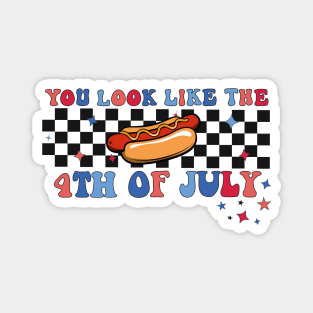 You Look Like The 4Th Of July Hot Dog Magnet