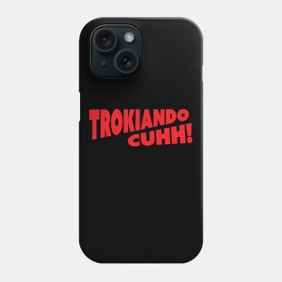 trokiando cuhh! Phone Case