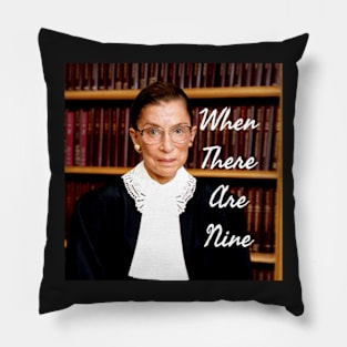 Ruth Bader Ginsburg When There are Nine Notorious RBG Pillow