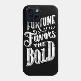 Fortune Favors the Bold - Make Your Own Luck - Vintage Typography Fortune and Glory Phone Case