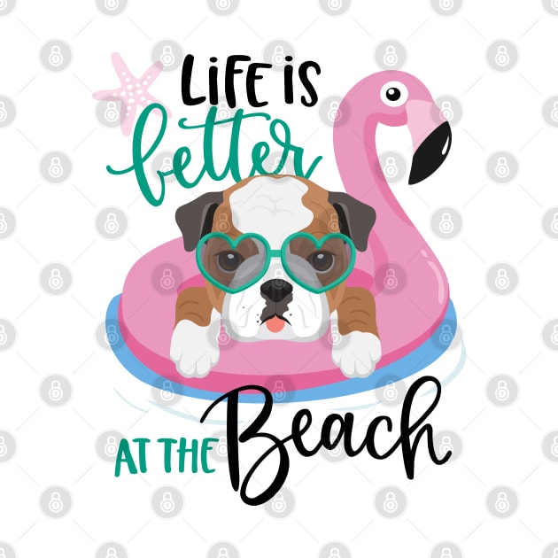 Life is better at the beach Shirt & Gifts, Summer Vacation American Bulldog by Happy Lime