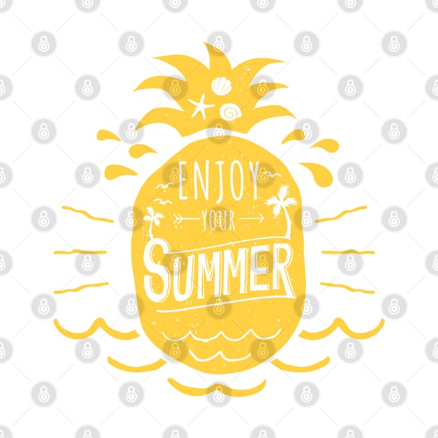 Enjoy Your Summer Yellow Pineapple - Inspirational by Ravensdesign