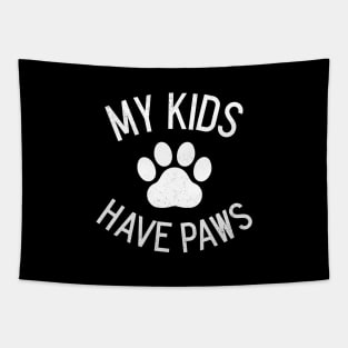 My Kids Have Paws Tapestry