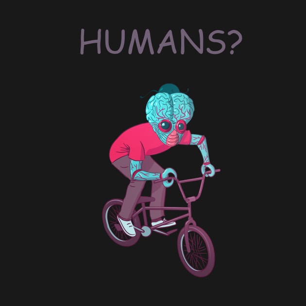 Humans? by Rc tees