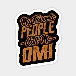 My Favorite People Call Me Omi Grandma Magnet