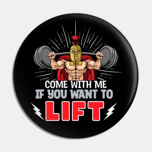 Come with me if you want to lift Pin