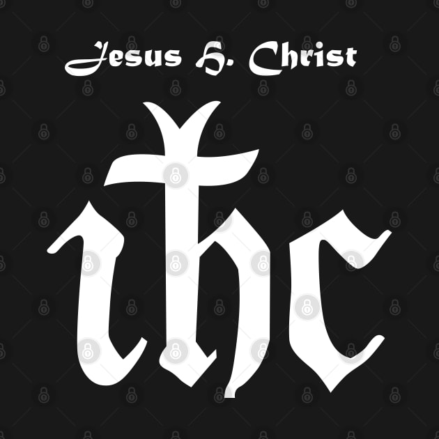 Jesus H Christ - White w Txt X 300 by twix123844