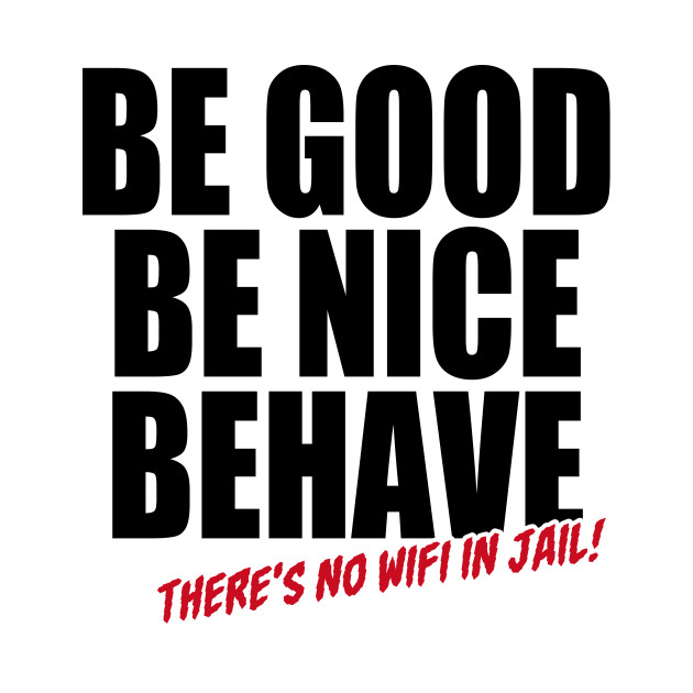 be good be nice behave black funny saying tapestry teepublic