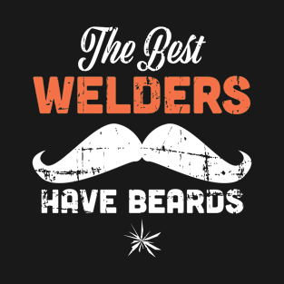 Best Welders Have Beard Welding Mechanic Gift T-Shirt