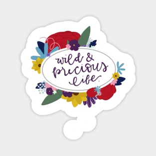 Wild and Precious Life Magnet