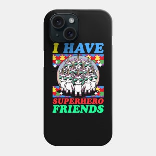 Autism awareness Unicorn - i have superhero friends Phone Case