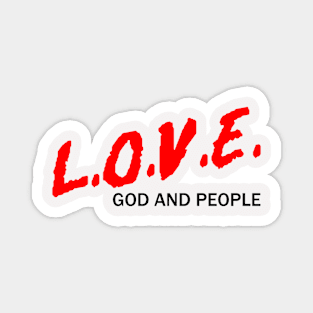 L.O.V.E God and People Magnet