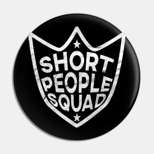 Short People Squad Pin