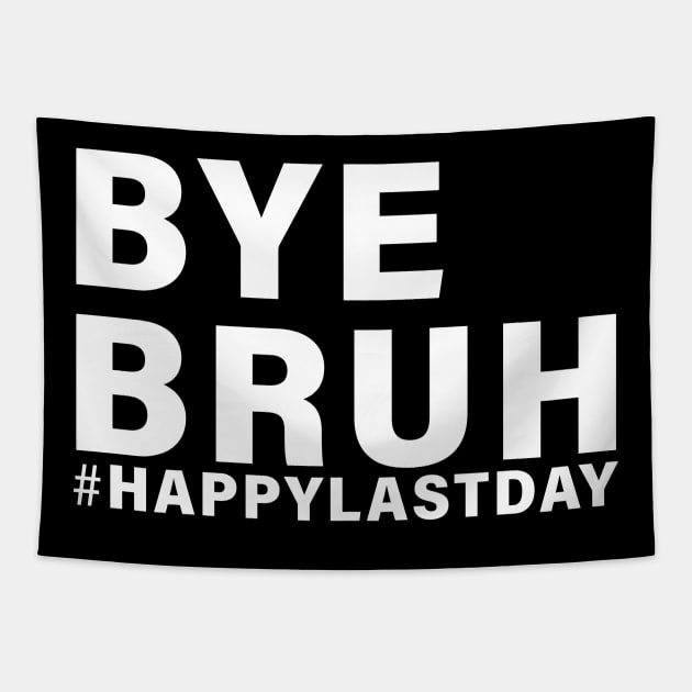 Bye Bruh Teacher Happy Last Day of School Hello Summer Funny Tapestry by vintage-corner